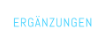 ERGÄNZUNGEN