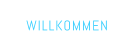 WILLKOMMEN